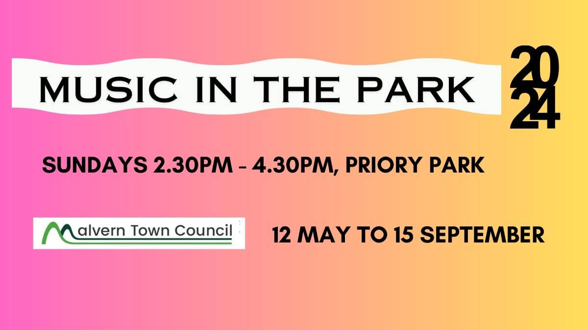 Pink and yellow background with Malvern Town Council logo and text: 'Music in the Park 2024 - Sundays 2..30pm - 4.30pm, Priory Park - 12 May to 15 September'
