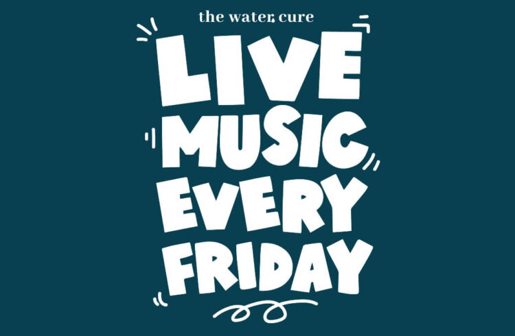 Live music every Friday at The Water Cure
